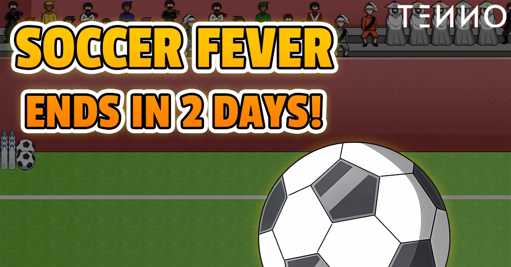 The Soccer Fever event is winding down with only 2 days left!